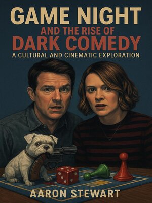cover image of Game Night and the Rise of Dark Comedy